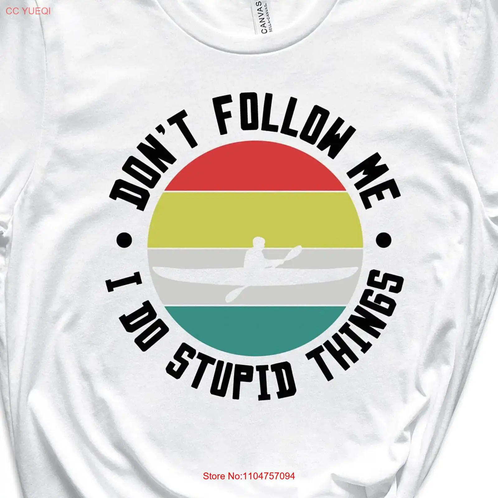 Don't Follow Me I Do Stupid Th - Outdoor Adventure Kayak recensione e prezzo